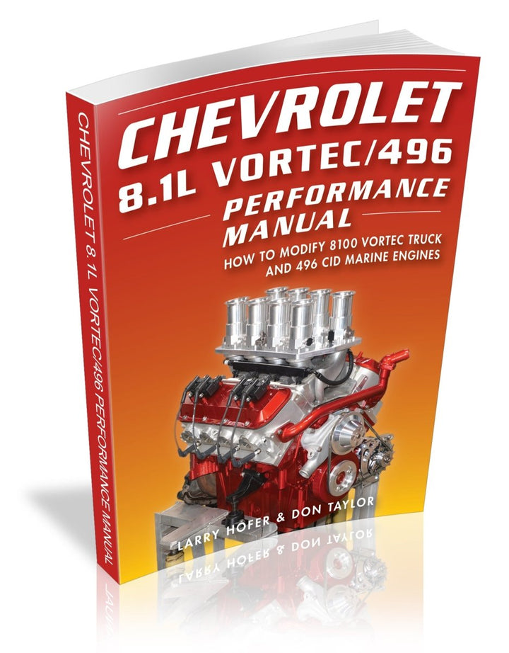 Chevrolet 8.1L Vortec/496 Performance Manual: How to Modify 8100 Vortec Truck and 496 CID Marine Engines