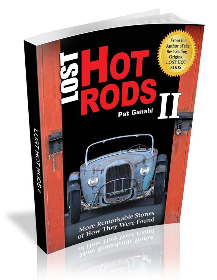 Lost Hot Rods II: More Remarkable Stories of How They Were Found