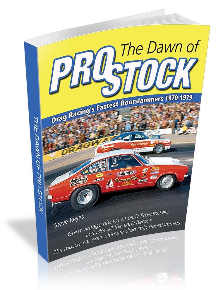 The Dawn of Pro Stock: Drag Racing's Fastest Doorslammers 1970-1979