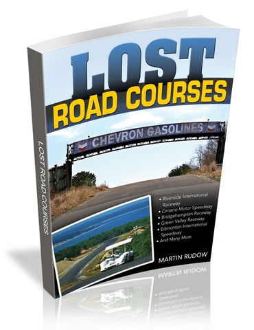 Image of Lost Road Courses: Riverside, Ontario, Bridgehampton &amp; More