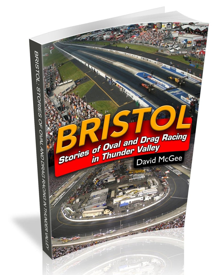 Bristol: Stories of Oval and Drag Racing in Thunder Valley