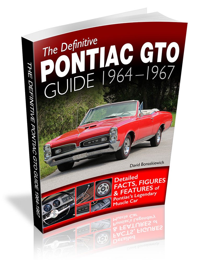 The Definitive Pontiac GTO Guide: 1964-1967