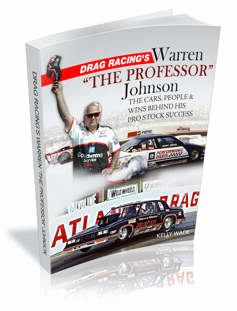 Drag Racing's Warren &quot;The Professor&quot; Johnson: The Cars, People &amp; Wins Behind His Pro Stock Success