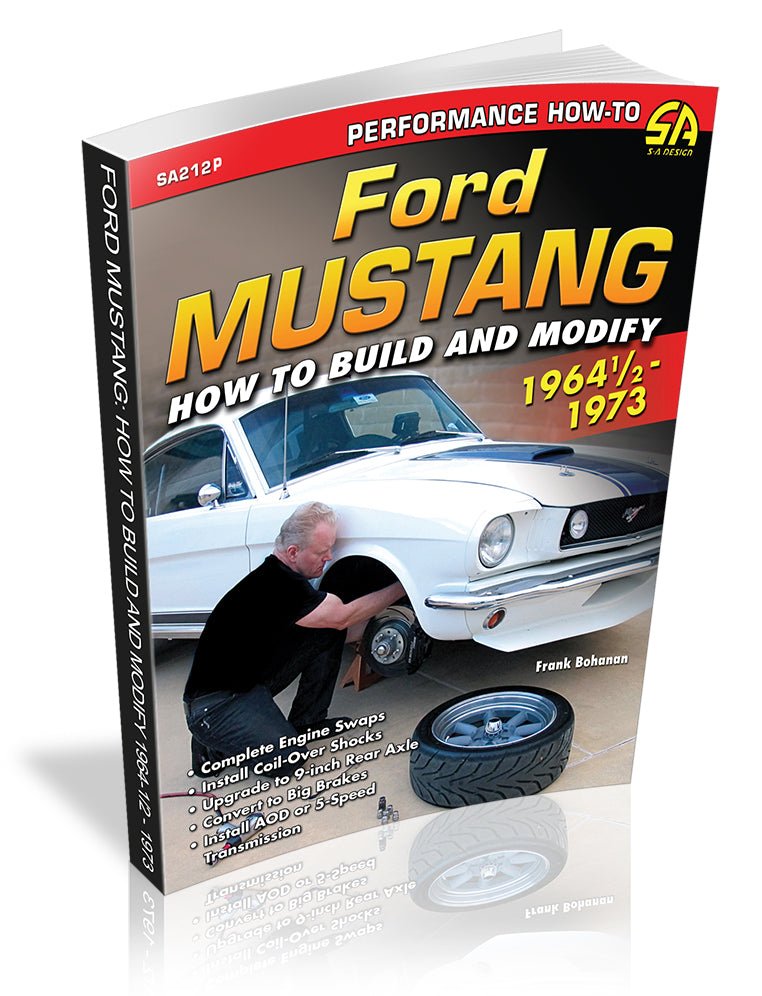 Ford Mustang 1964 1/2 - 1973: How to Build & Modify