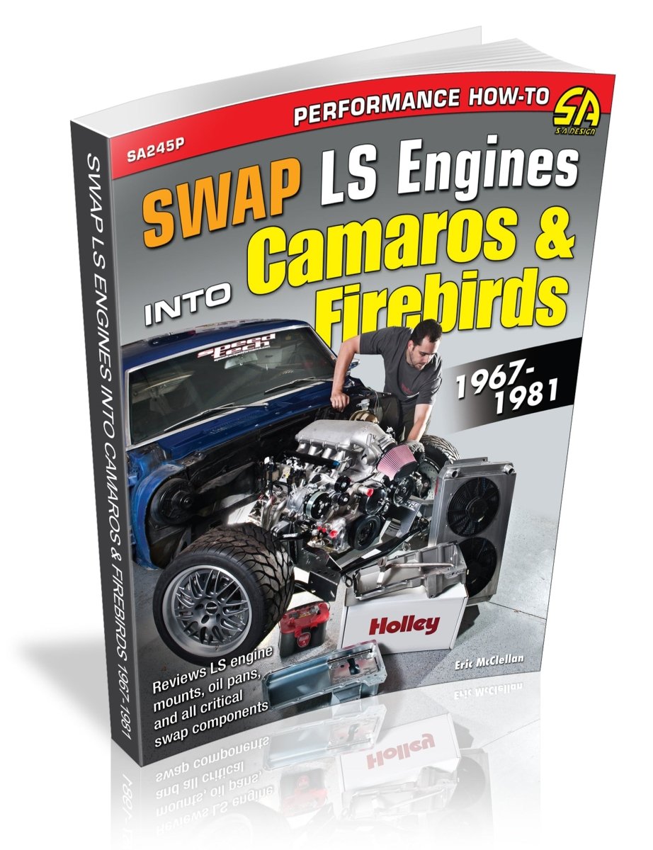 Swap LS Engines into Camaros &amp; Firebirds: 1967-1981