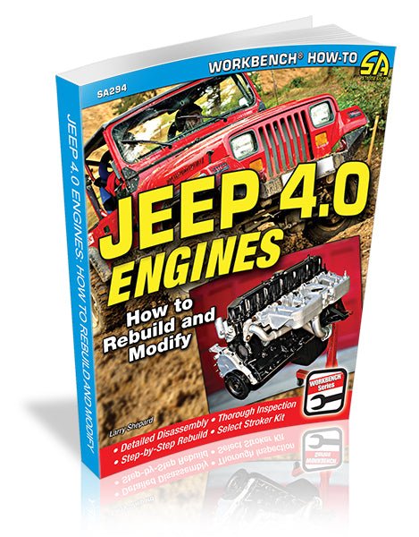 Jeep 4.0 Engines: How to Rebuild and Modify