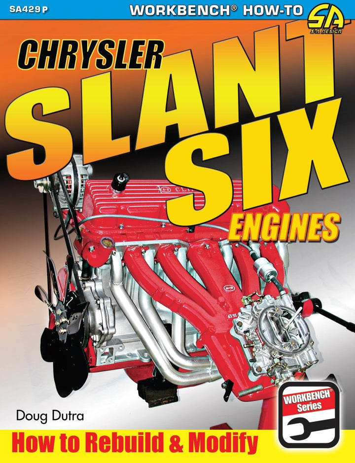 Chrysler Slant Six Engines: How to Rebuild and Modify