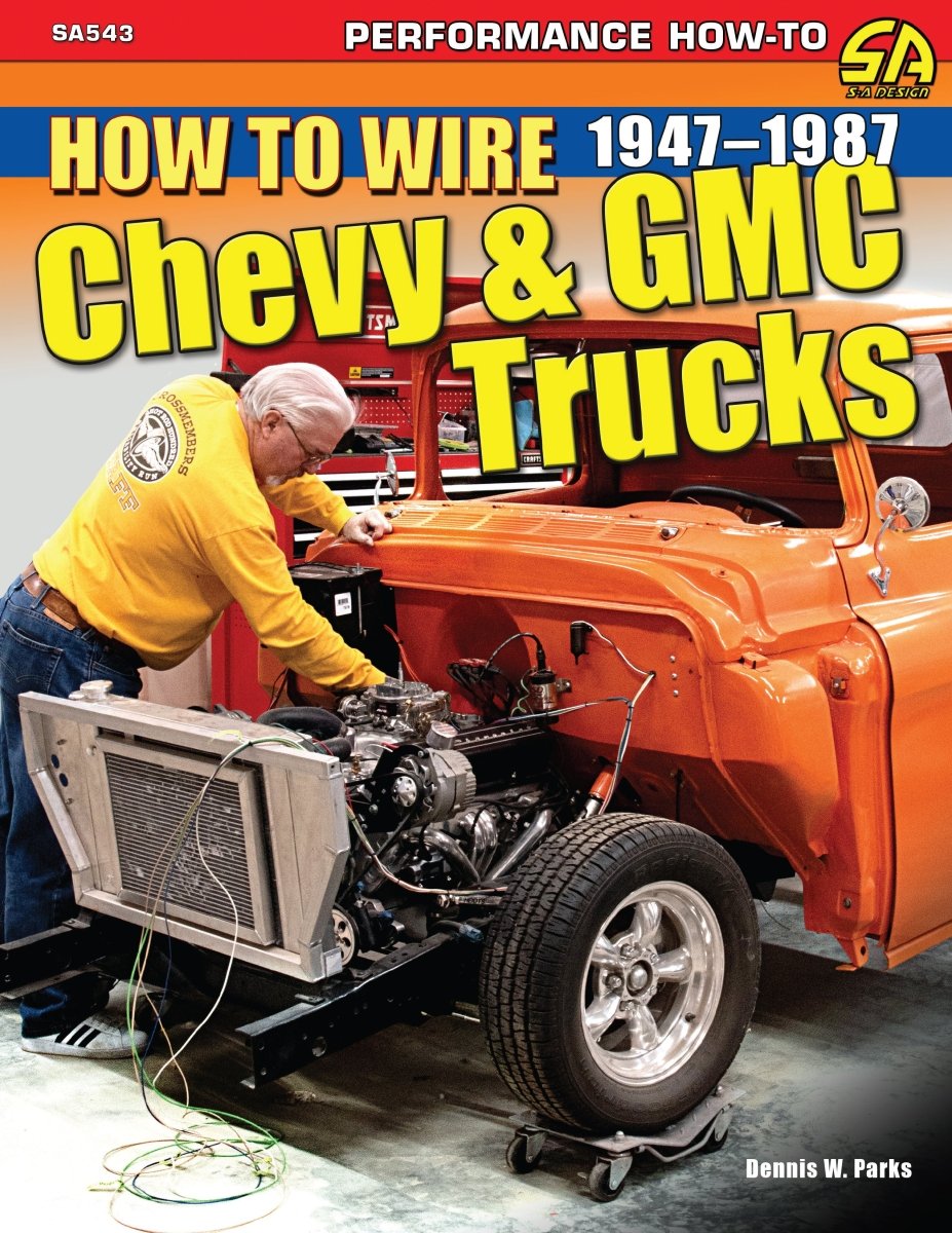 How to Wire Chevy &amp; GMC Trucks: 1947-1987