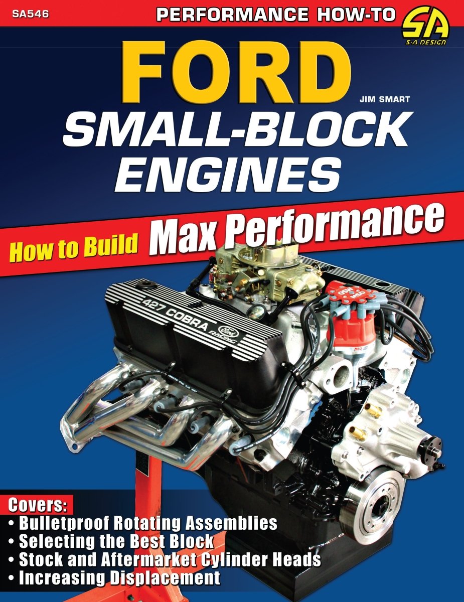 Ford Small-Block Engines: How to Build Max Performance