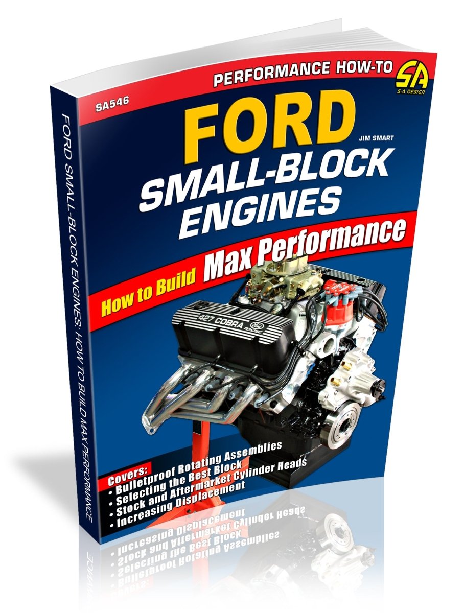 Ford Small-Block Engines: How to Build Max Performance