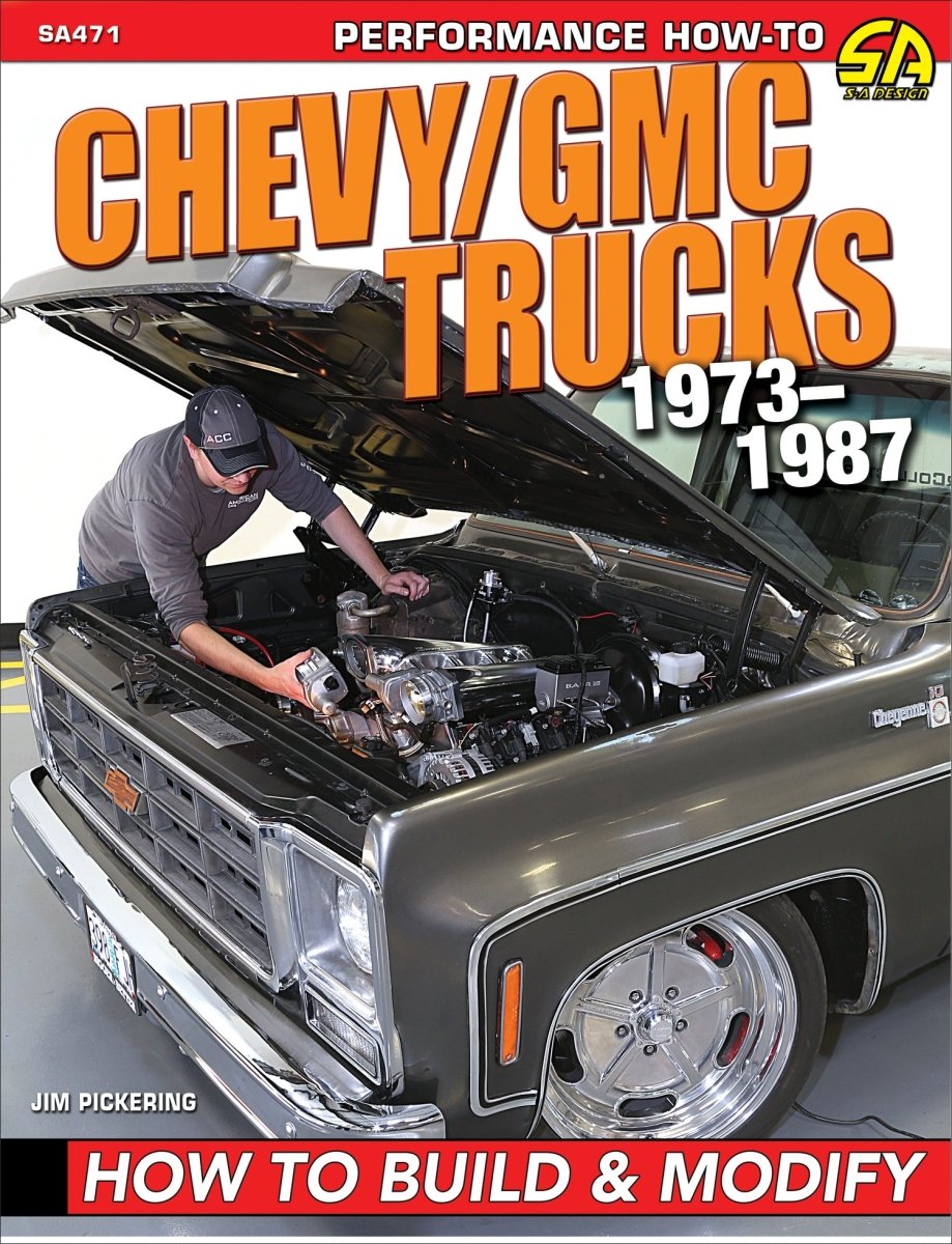 Chevy/GMC Trucks 1973-1987: How to Build &amp; Modify