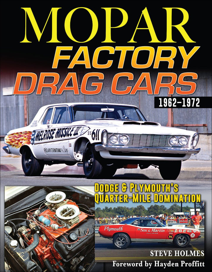 Mopar Factory Drag Cars: Dodge &amp; Plymouth's Quarter-Mile Domination 1962-1972