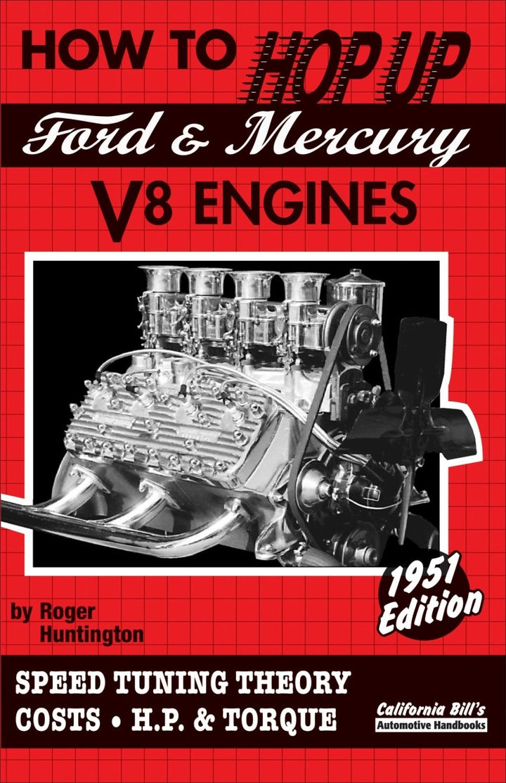 How to Hop Up Ford & Mercury V8 Engines: Speed Tuning Theory, Costs, H.P. & Torque