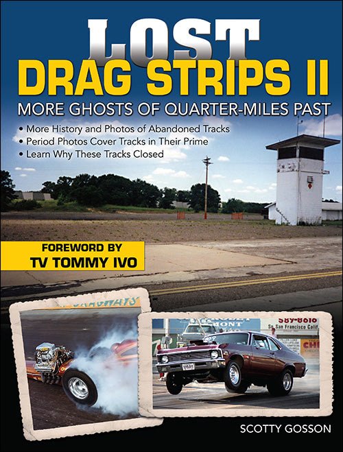 Lost Drag Strips II: More Ghosts of Quarter-Miles Past