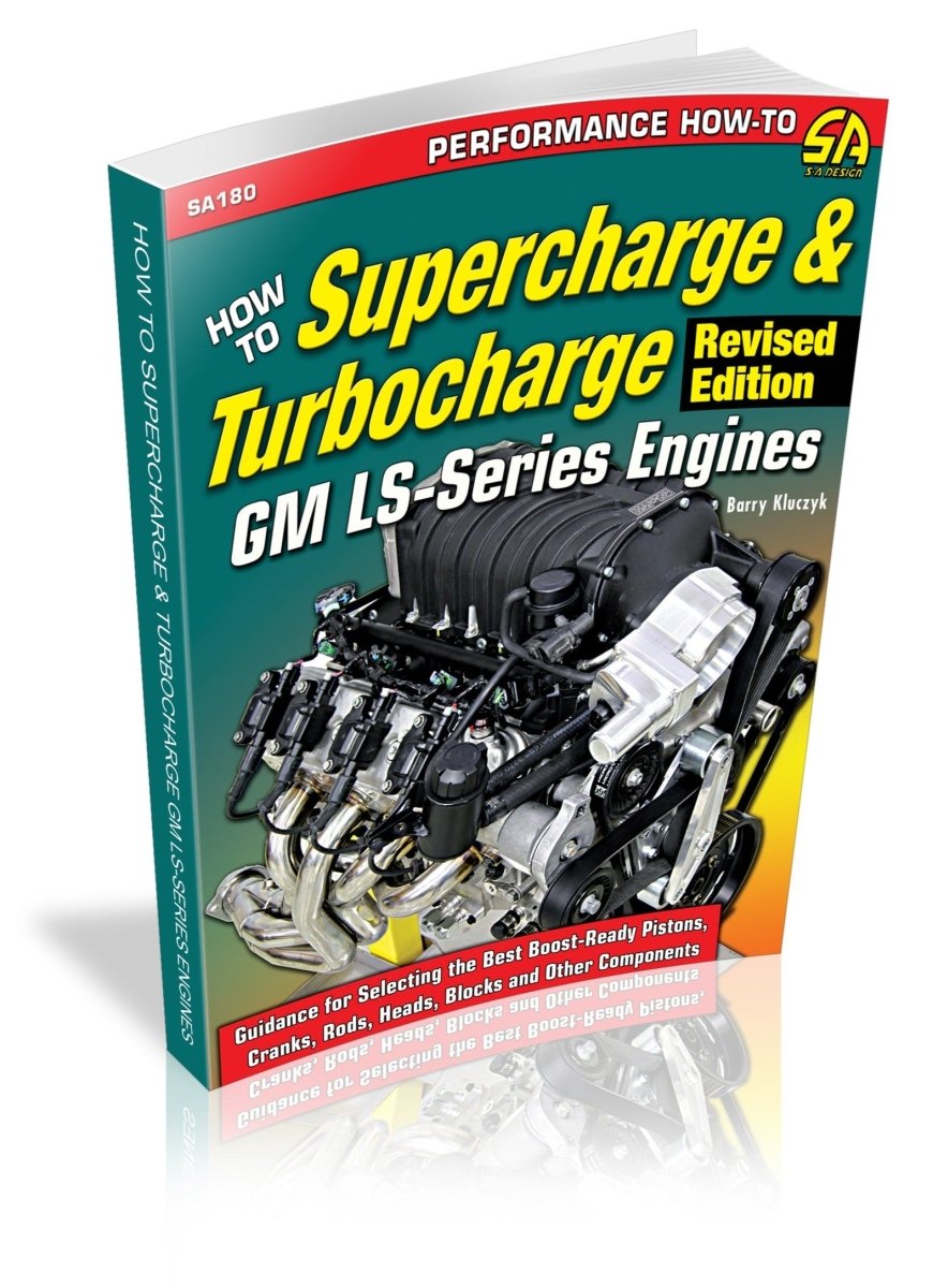 How to Supercharge & Turbocharge GM LS-Series Engines - Revised Edition