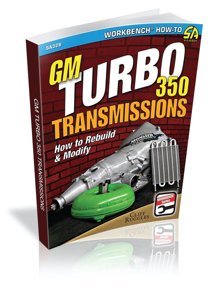 GM Turbo 350 Transmissions: How to Rebuild and Modify